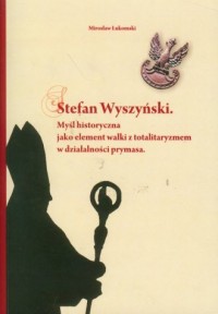 Stefan Wyszyński. Myśl historyczna - okładka książki