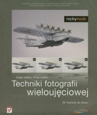 Techniki fotografii wieloujęciowej. - okładka książki