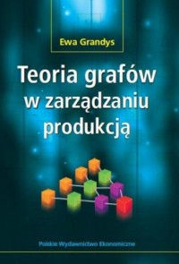 Teoria grafów w zarządzaniu produkcją - okładka książki
