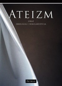 Ateizm oraz irreligia i sekularyzacja - okładka książki