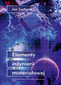 Elementy inżynierii materiałowej - okładka książki