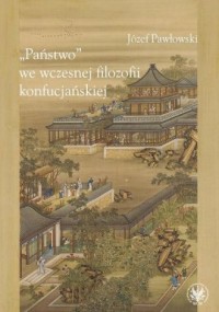 Państwo we wczesnej filozofii konfucjańskiej - okładka książki