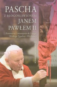 Pascha z błogosławionym Janem Pawłem - okładka książki