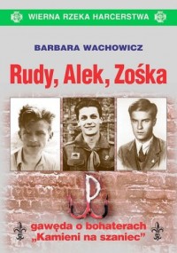 Rudy, Alek, Zośka - gawęda o bohaterach - okładka książki