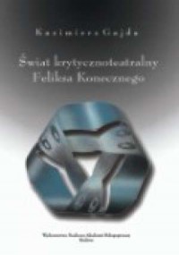 Świat krytycznoteatralny Feliksa - okładka książki