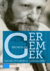 Bronisław Geremek. Ojciec polskiego - okładka książki