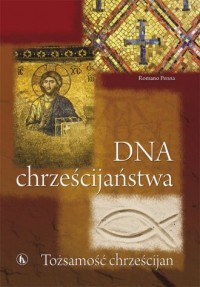 DNA chrześcijaństwa. Tożsamość - okładka książki