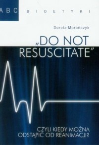 Do not resuscitate, czyli kiedy - okładka książki