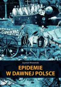 Epidemie w dawnej Polsce - okładka książki