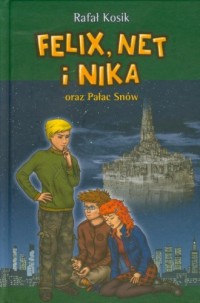 Felix, Net i Nika oraz Pałac Snów. - okładka książki