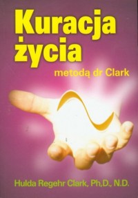 Kuracja życia metodą dr Clark - okładka książki