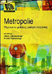 Metropolie. Wyzwanie polskiej polityki - okładka książki