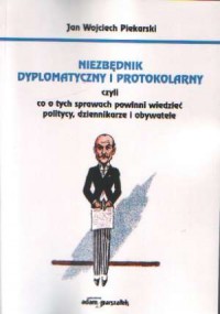 Niezbędnik dyplomatyczny i protokolarny - okładka książki