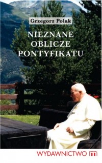 Nieznane oblicza pontyfikatu - okładka książki