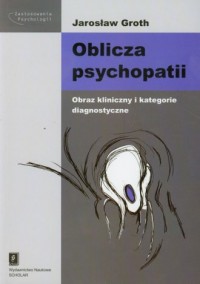 Oblicza psychopatii. Obraz kliniczny - okładka książki