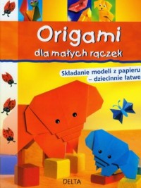 Origami dla małych rączek - okładka książki