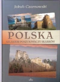 Polska. Szlakiem poszukiwaczy skarbów - okładka książki