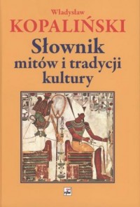 Słownik mitów i tradycji kultury - okładka książki