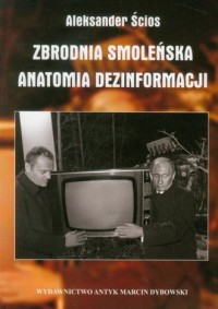 Zbrodnia Smoleńska. Anatomia dezinformacji - okładka książki