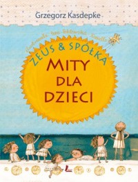 Zeus & spółka. Mity dla dzieci - okładka książki