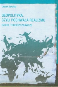 Geopolityka czyli pochwała realizmu - okładka książki