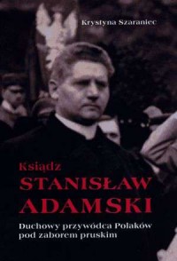 Ksiądz Stanisław Adamski. Duchowy - okładka książki