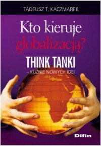 Kto kieruje globalizacją? Think - okładka książki
