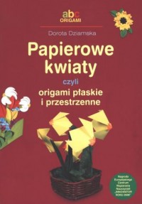 Papierowe kwiaty czyli origami - okładka książki