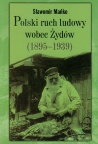 Polski ruch ludowy wobec Żydów - okładka książki