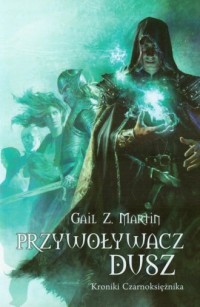 Przywoływacz Dusz. Kroniki Czarnoksiężnika - okładka książki