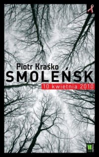 Smoleńsk 10 kwietnia 2010 - okładka książki