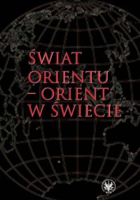 Świat Orientu. Orient w świecie - okładka książki