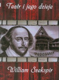Teatr i jego dzieje. William Szekspir - okładka filmu