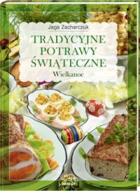 Tradycyjne potrawy świąteczne Wielkanoc - okładka książki