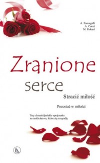 Zranione serce. Stracić miłość - okładka książki