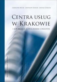 Centra usług w Krakowie i ich relacje - okładka książki