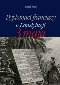 Dyplomaci francuscy o Konstytucji - okładka książki