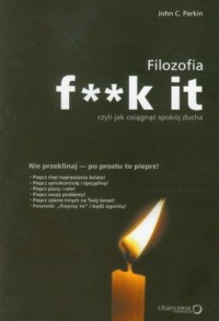 Filozofia f**k it, czyli jak osiągnąć - okładka książki