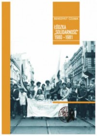 Łódzka Solidarność 1980-1981 - okładka książki