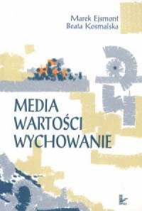 Media, wartości, wychowanie - okładka książki