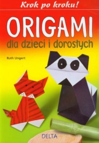 Origami dla dzieci i dorosłych - okładka książki