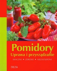 Pomidory. Uprawa i przyrządzanie - okładka książki