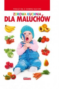 Zdrowa kuchnia dla maluchów - okładka książki