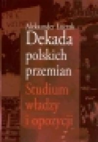 Dekada polskich przemian. Studium - okładka książki