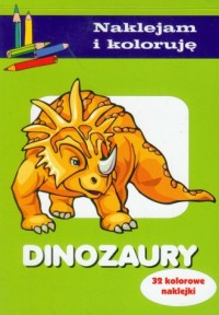 Dinozaury. Naklejam i koloruję - okładka książki