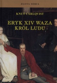 Eryk XIV Waza. Król ludu. Złota - okładka książki