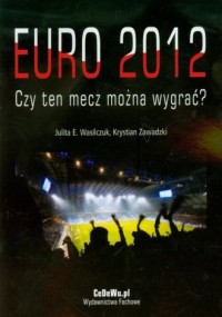 Euro 2012. Czy ten mecz można wygrać - okładka książki