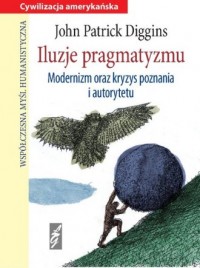 Iluzje pragmatyzmu - okładka książki