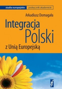Integracja Polski z Unią Europejską - okładka książki