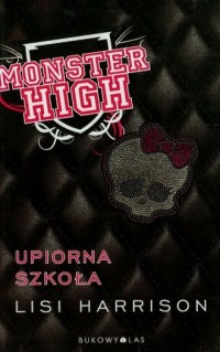 Monster High. Upiorna szkoła - okładka książki